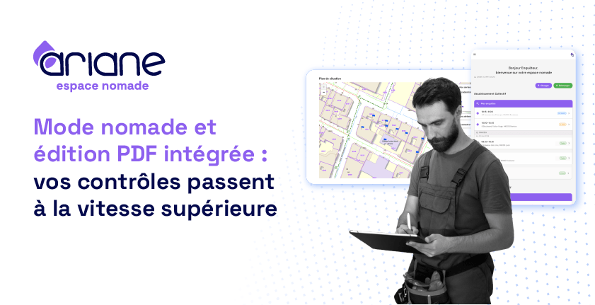 Mode nomade et édition PDF intégrée : vos contrôles passent à la vitesse supérieure